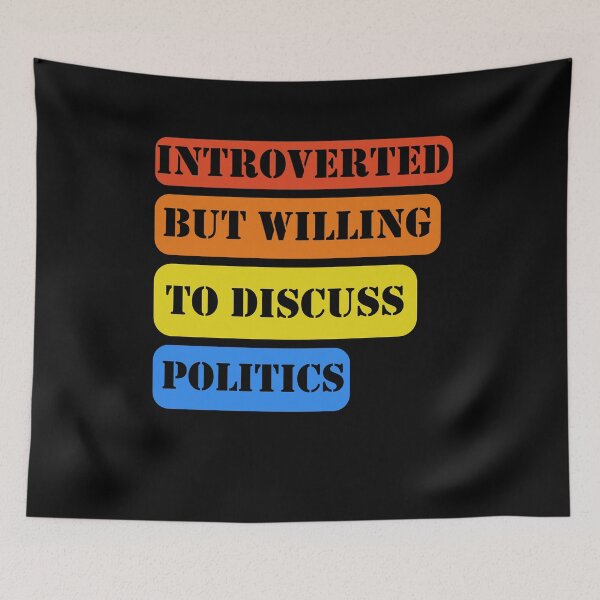 Item preview, introverted But Willing To Discuss Politics designed and sold by Elatty.