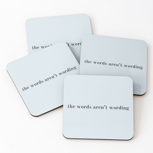 Item preview, The Words Aren't Wording designed and sold by Cursed-Quotes.