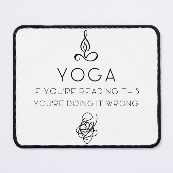 Item preview, Yoga: If you're reading this you're doing it wrong. Meditation, Zen. designed and sold by Cajattire.