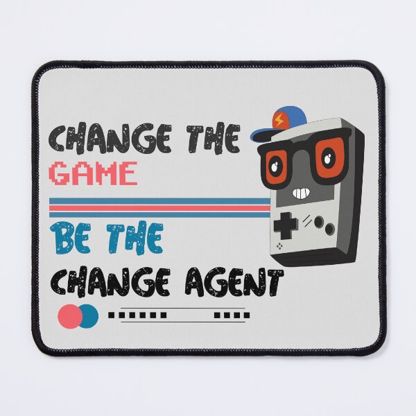 Item preview, Change the game, be the change agent. Change agent sayings , gaming. designed and sold by HosvPrint .s.