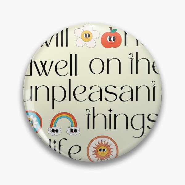 Item preview, I will not dwell on the unpleasant things of life  designed and sold by daysofjoy.