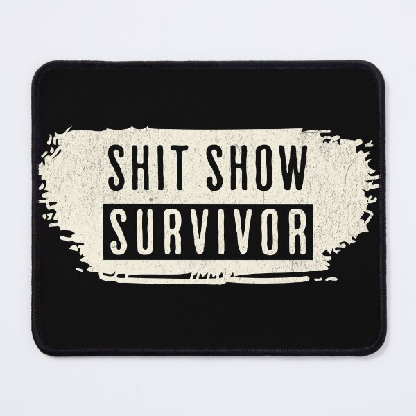 Item preview, Shit Show Survivor designed and sold by Hugo Bloke.
