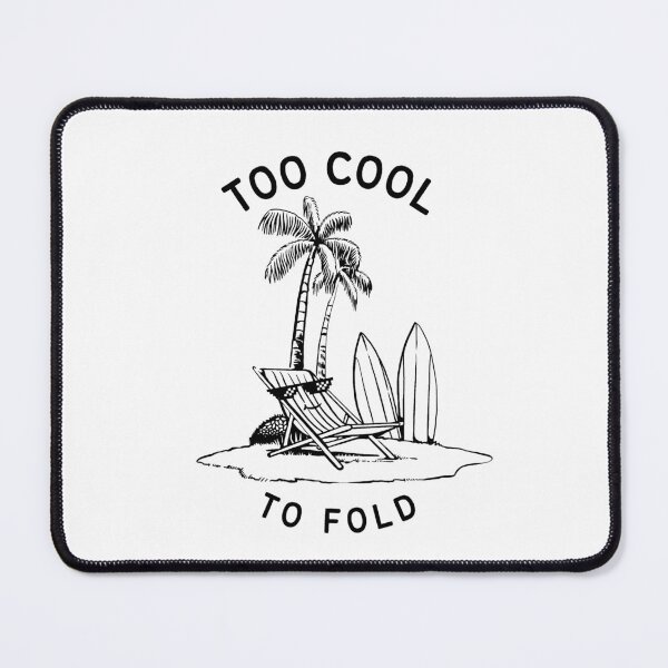 Item preview, Too Cool to Fold designed and sold by InkWhirl.