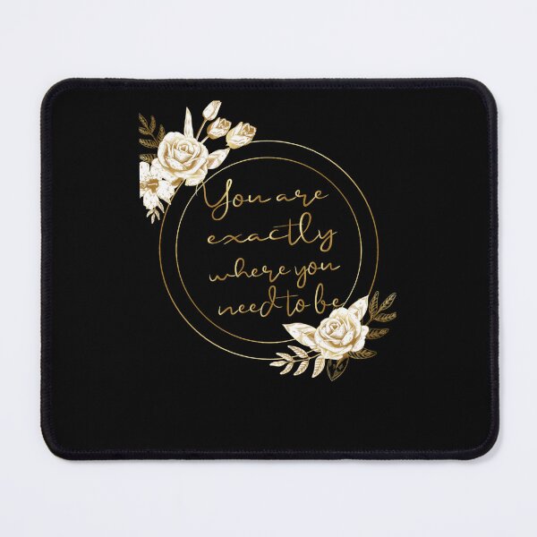 Item preview, You Are Exactly Where You Need To Be designed and sold by ZenaEden.