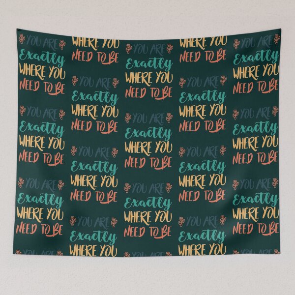 Item preview, You Are Exactly Where You Need To Be designed and sold by ZenaEden.