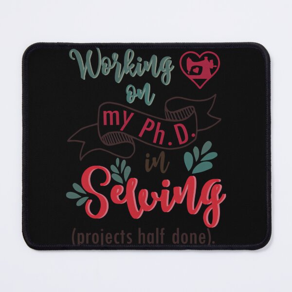 Item preview, PhD in sewing - sew seamtress sewer hob	 designed and sold by yhxjoksh14.