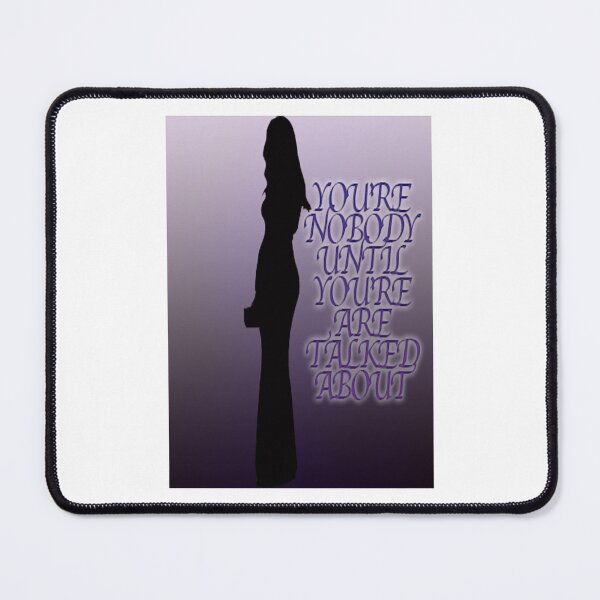 Item preview, YOU_RE NOBODY UNTIL YOU_RE TALKED ABOUT designed and sold by TodaysTrendyTe.