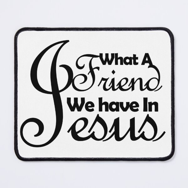 Item preview, What a Friend we have in Jesus designed and sold by Artprentice.