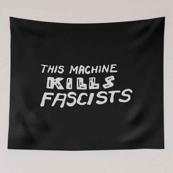 Item preview, THIS MACHINE KILLS FASCISTS - White Text 	 		 designed and sold by ruxpgenwq7.