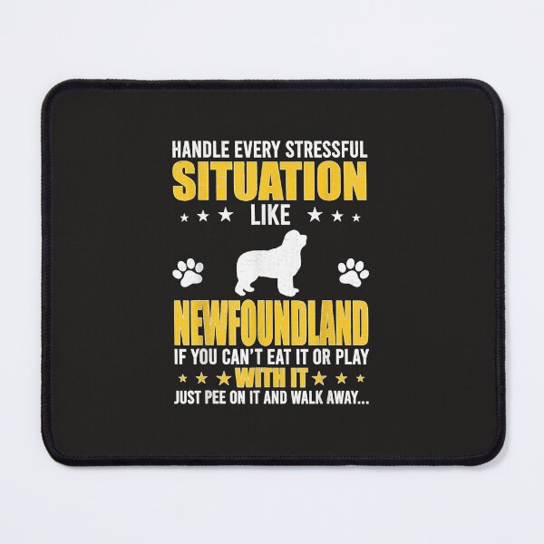 Item preview, Handle Stressful Situation Newfoundland Dog Lovers designed and sold by horlahlwandoh.