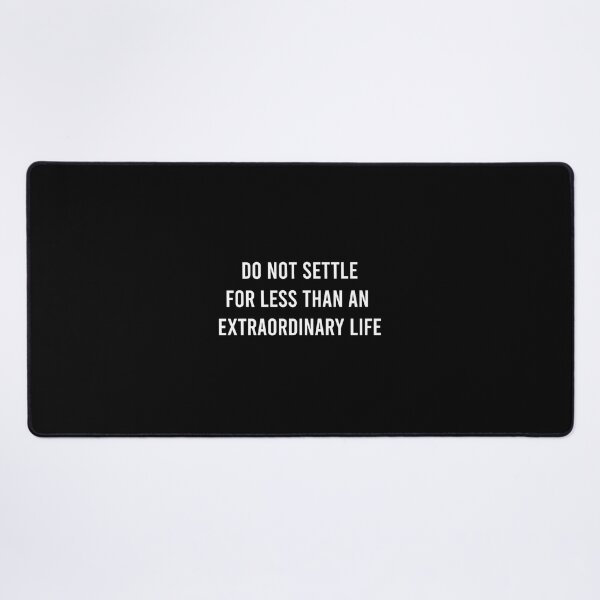 Item preview, DO NOT SETTLE FOR LESS THAN AN EXTRAORDINARY LIFE. 	 designed and sold by emlrmfdjnhd99.