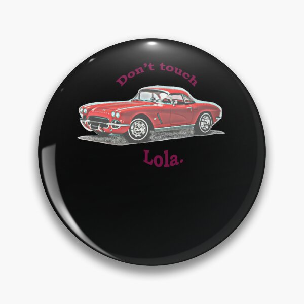 Item preview, Don't touch Lola.   designed and sold by WaldoHintz.