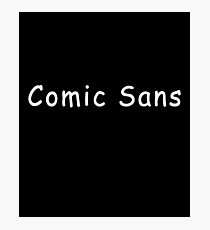Comic Sans Photographic Print