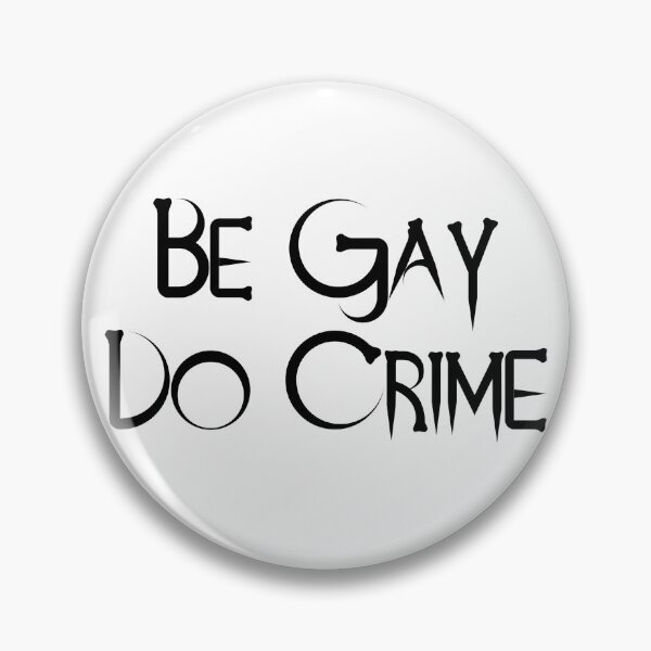 Item preview, Be Gay Do Crime designed and sold by WildFox111.