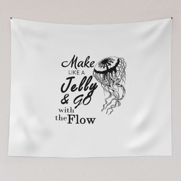 Item preview, Make like a jelly and go with the flow designed and sold by ookaiyah.