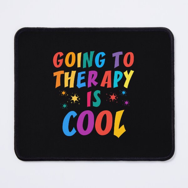 Item preview, Going to Therapy is cool 	tal Health Awareness Pediatric PT OT Self Love 	 designed and sold by btylglrqosv17.