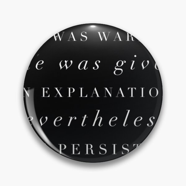 Item preview, She was warned. She was given an explanation. Nevertheless, she persisted. 	 		 designed and sold by nrussybiknl19.
