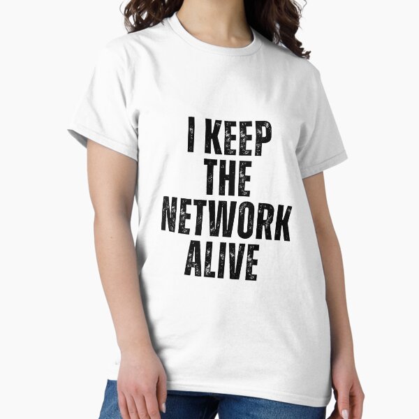 Item preview, I KEEP THE NETWORK ALIVE - Network Administrator designed and sold by MurmuringShop.