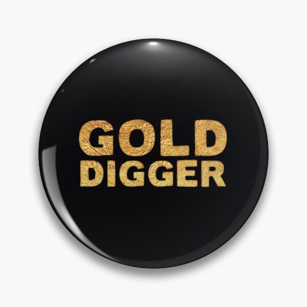 Item preview, GOLD DIGGER in gold foil (image) 	 designed and sold by btylglrqosv17.