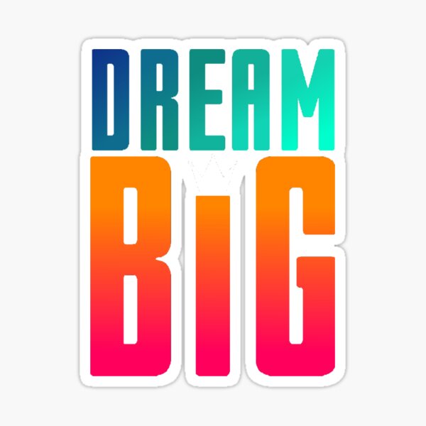 Item preview, Dream BIG designed and sold by rorkstarmason.
