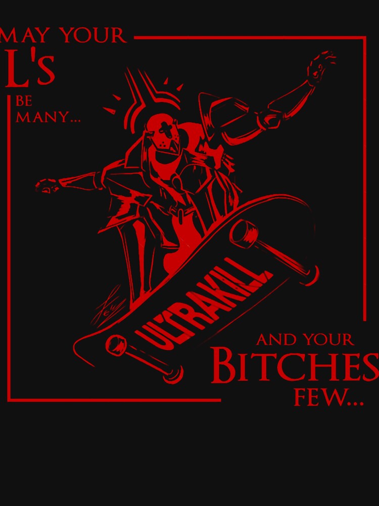 "Ultrakill, Ultrakill Meme May Your Bitches Few" Essential T-Shirt For ...