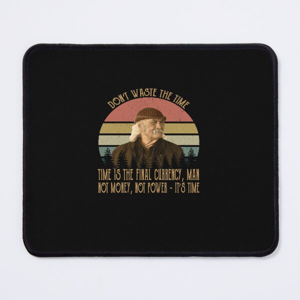 Item preview, Don't Waste The Time David T-shirt Crosby Singer Quote Essential designed and sold by JOSERANCIS.
