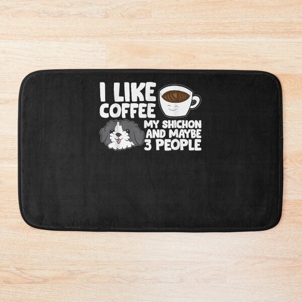 Item preview, I Like Coffee My Shichon And Maybe Like 3 People. designed and sold by abiyannkocyq.