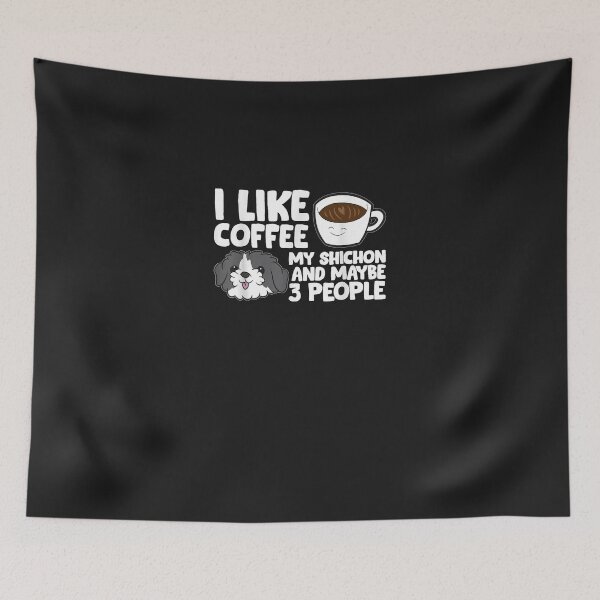 Item preview, I Like Coffee My Shichon And Maybe Like 3 People. designed and sold by abiyannkocyq.