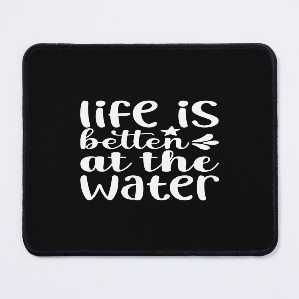 Item preview, Life is better at the Water designed and sold by YoungNowak.
