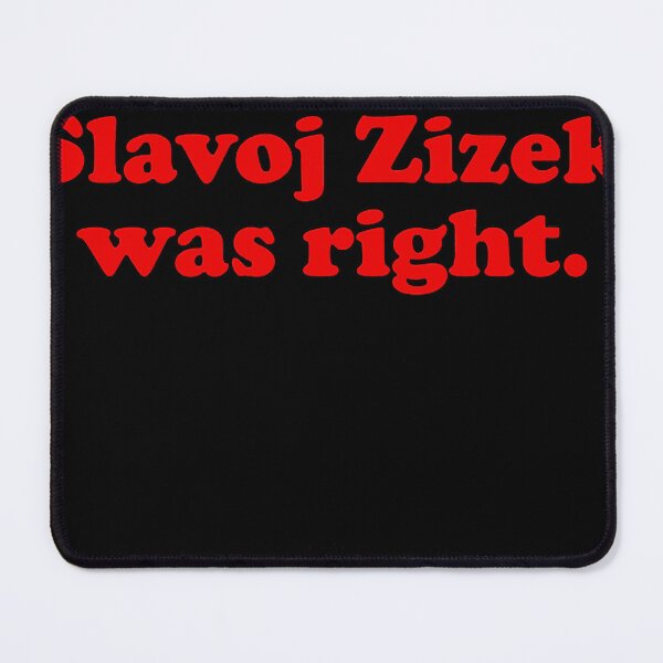 Item preview, Slavoj Zizek was right. Philosophy philosopher books design. Best gift for a Slavoj Zizek fan. designed and sold by lziah-jayne.