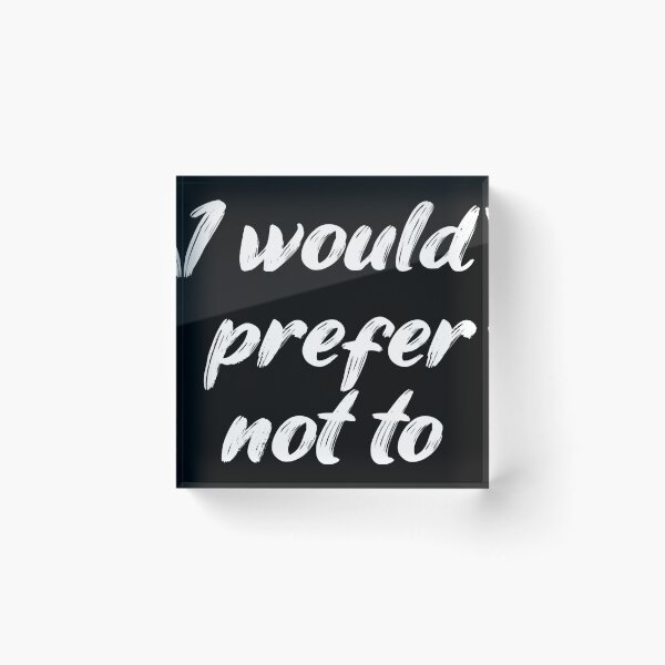 Item preview, I WOULD PREFER NOT TO ZIZEK BARTLEBY HERMAN MELVILLE designed and sold by lziah-jayne.