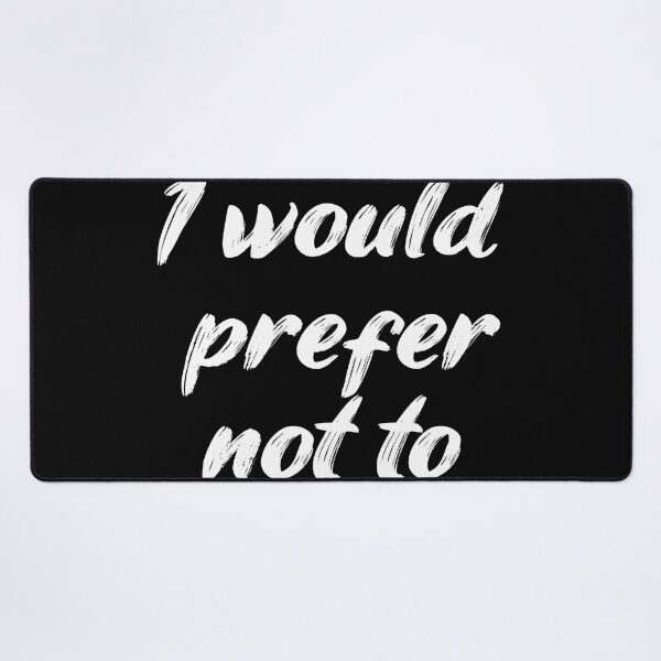 Item preview, I WOULD PREFER NOT TO ZIZEK BARTLEBY HERMAN MELVILLE designed and sold by lziah-jayne.