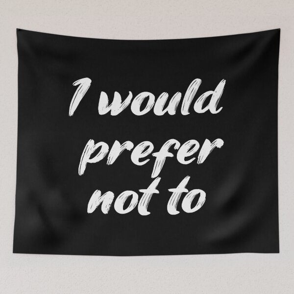 Item preview, I WOULD PREFER NOT TO ZIZEK BARTLEBY HERMAN MELVILLE designed and sold by lziah-jayne.