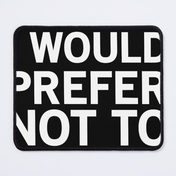 Item preview, I WOULD PREFER NOT TO  designed and sold by lziah-jayne.