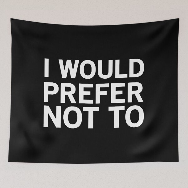 Item preview, I WOULD PREFER NOT TO  designed and sold by lziah-jayne.