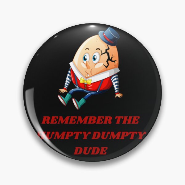 Item preview, REMEMBER THE HUMPTY DUMPTY DUDE  designed and sold by LottieHardage.