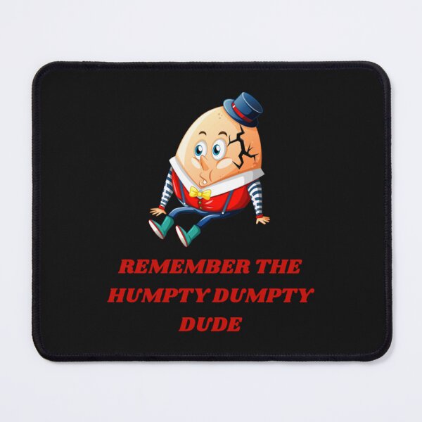 Item preview, REMEMBER THE HUMPTY DUMPTY DUDE designed and sold by LottieHardage.