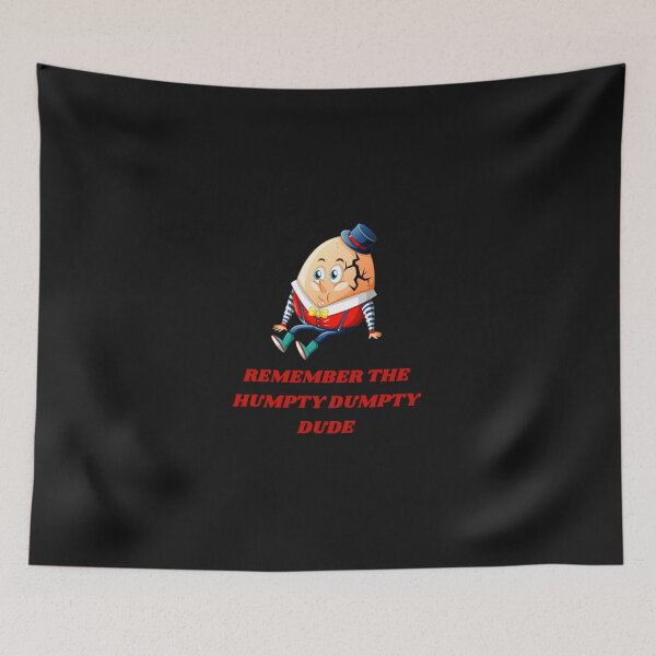 Item preview, REMEMBER THE HUMPTY DUMPTY DUDE  designed and sold by LottieHardage.