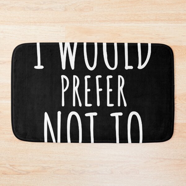 Item preview, I would prefer not to   designed and sold by elleanor-lair.