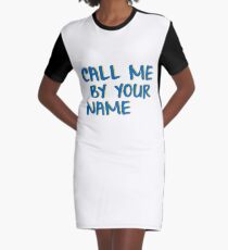 Call me by your name Graphic T-Shirt Dress