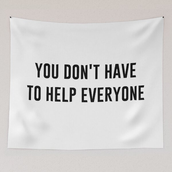 Item preview, You don't have to help everyone v1 designed and sold by Heteyy.