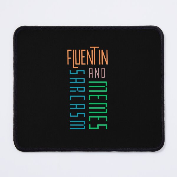 Item preview, Fluent in sarcasm and memes designed and sold by ArtAngiTresors.