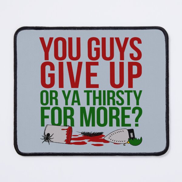 Item preview, you guys give up or ya thirsty for more designed and sold by DashiellGray.