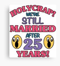 Funny 25th Anniversary Canvas Print