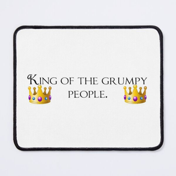 Item preview, King of the grumpy people  designed and sold by rich-jam.