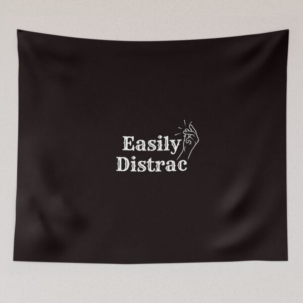 Item preview, Easily Distrac, distracted simple elegante design  designed and sold by Boumart07.