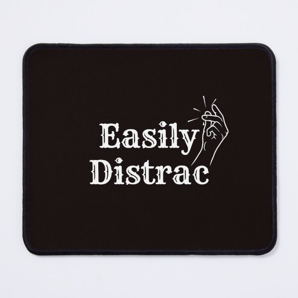 Item preview, Easily Distrac, distracted simple elegante design  designed and sold by Boumart07.