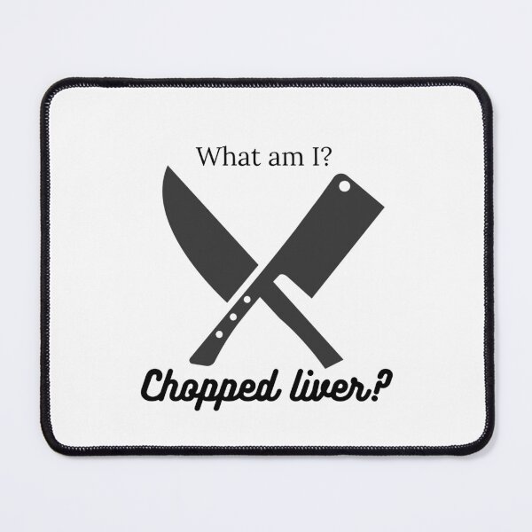 Item preview, What am I, chopped liver? designed and sold by CKDesigner.