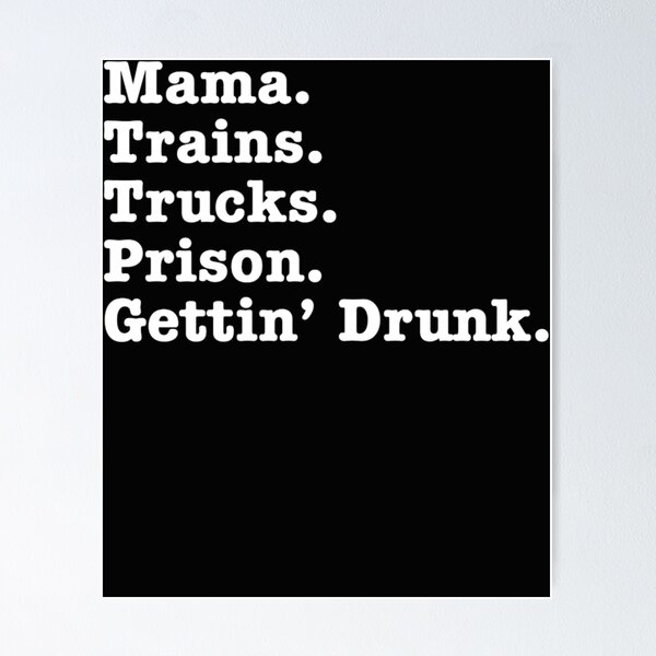 Item preview, Mama Trains Trucks Prison Gettin' Drunk Classic designed and sold by BELLENDALL.