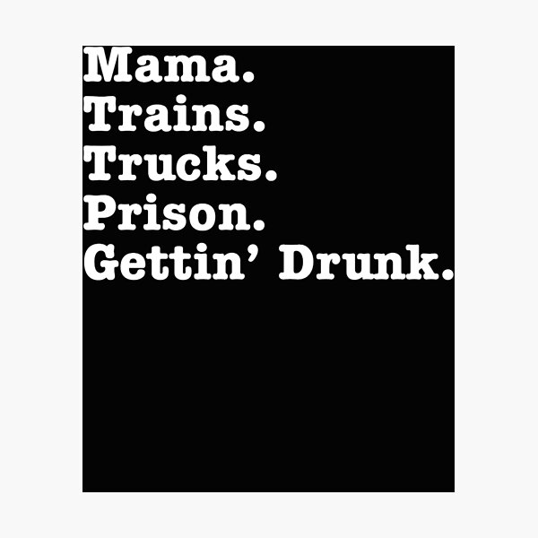 Item preview, Mama Trains Trucks Prison Gettin' Drunk Classic designed and sold by BELLENDALL.